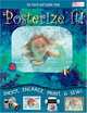 Posterize It!: Shoot, Enlarge, Print and Sew, Joe Hesch, Frankie Seme 