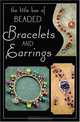 The Little Box of Beaded Bracelets and Earrings (Little Box Of...), 