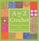A to Z of Crochet: The Ultimate Guide for the Beginner to Advanced Crocheter, Martingale & Company 