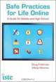 Safe Practices for Life Online: A Guide for Middle and High School, Doug Fodeman, Marje Monroe 