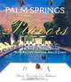 Palm Springs Flavors: The Best of Desert Eating, with Recipes from the Area