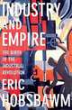 Industry and Empire: The Birth of the Industrial Revolution, E. J. Hobsbawm, Chris Wrigley, Eric Hobsbawm 
