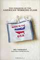 The Unmaking of the American Working Class, Reg Theriault 