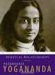 Spiritual Relationships: The Wisdom of Yogananda, Volume 3, Paramhansa Yogananda 