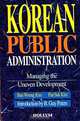 Korean Public Administration: Managing the Uneven Development, Bun Woong Kim, Pan Suk Kim 