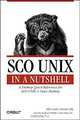 SCO Unix in a Nutshell : A Desktop Quick Reference for Sco Unix and Open Desktop, Ellie Cutler 