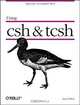 Using Csh and Tcsh (Nutshell Handbook), Paul Dubois 