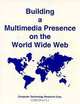 Building a Multimedia Presence on the World Wide Web, Bohdan O. Szuprowicz 