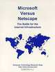 Microsoft Versus Netscape: The Battle for the Internet Infrastructure, Paul Korzeniowski 