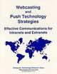 Webcasting and Push Technology Strategies: Effective Communications for Intranets and Extranets, Bohdan O. Szuprowicz 