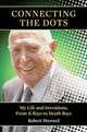 Connecting the Dots: My Life and Inventions, From X-rays to Death Rays, Robert Howard 