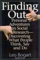 Finding Out : Personal Adventures in Social Research--Discovering What People Think, Say and Do, Leo Bogart 