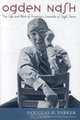 Ogden Nash : The Life and Work of America
