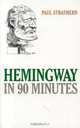 Hemingway in 90 Minutes (Great Writers in 90 Minutes), Paul Strathern 