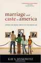 Marriage and Caste in America: Seperate and Unequal Families in a Post-Marital Age, Kay S. Hymowitz 