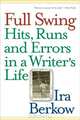 Full Swing: Hits, Runs and Errors in a Writer