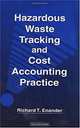 Hazardous Waste Tracking and Cost Accounting Practice, Richard T. Enander 