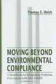 Moving Beyond Environmental Compliance: A Handbook for Integrating Pollution Prevention with ISO 14000, Thomas E. Welch 