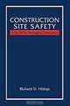 Construction Site Safety: A Guide for Managing Contractors, Richard D. Hislop 