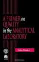 A Primer on Quality in the Analytical Laboratory, John Kenkel, John V. Kenkel 