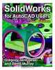 SolidWorks for AutoCAD(r) Users, 2E, Greg Jankowski, David Murray 