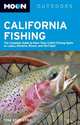 Moon California Fishing: The Complete Guide to Fishing on Lakes, Streams, Rivers, and the Coast (Moon Handbooks), Tom Stienstra 