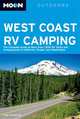 Moon West Coast RV Camping: The Complete Guide to More than 1,800 RV Parks and Campgrounds in California, Oregon, and Washington (Moon Outdoors), Tom Stienstra 