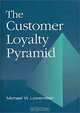 The Customer Loyalty Pyramid, Michael W. Lowenstein 