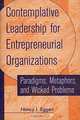 Contemplative Leadership for Entrepreneurial Organizations, Nancy J. Eggert 