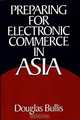 Preparing for Electronic Commerce in Asia, Douglas Bullis 