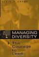 Managing Diversity -- The Courage to Lead:, Elsie Y. Cross 