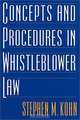 Concepts and Procedures in Whistleblower Law, Stephen M. Kohn 