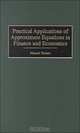 Practical Applications of Approximate Equations in Finance and Economics, Manuel Tarrazo 