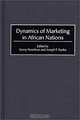 Dynamics of Marketing in African Nations, Sonny Nwankwo, Joseph F. Aiyeku 
