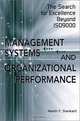 Management Systems and Organizational Performance : The Search for Excellence Beyond ISO9000, Martin F. Stankard 