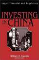 Investing in China: Legal, Financial and Regulatory Risk, William B. Gamble 