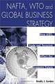 NAFTA, WTO and Global Business Strategy : How AIDS, Trade and Terrorism Affect Our Economic Future, Bradly J. Condon 