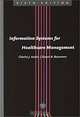 Information Systems for Healthcare Management, Sixth Edition, Charles J. Austin, Stuart B. Boxerman 