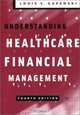 Understanding Healthcare Financial Management, Fourth Edition, Louis C. Gapenski 
