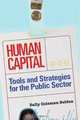 Human Capital: Tools and Strategies for the Public Sector, Sally Coleman Selden 