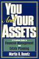 You and Your Assets: A Practical Guide to Financial Management and Estate Planning, Martin R. Dunetz 