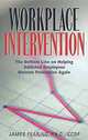 Workplace Intervention: The Bottom Line on Helping Addicted Employees Become Productive Again, James Fearing 