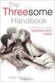 The Threesome Handbook: A Practical Guide to sleeping with three, Vicki Vantoch 