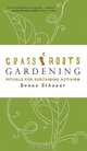 Grassroots Gardening: Rituals for Sustaining Activism, Donna Schaper 