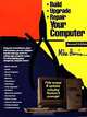 Build, Upgrade, And Repair Your Computer, Mike Harris 