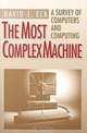 The Most Complex Machine: A Survey of Computers and Computing, David J. Eck 
