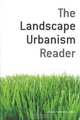 The Landscape Urbanism Reader, 