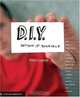 D.I.Y. Design It Yourself, Ellen Lupton 