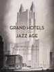 Grand Hotels of the Jazz Age: The Architecture of Schultze & Weaver, 
