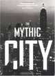 The Mythic City: Photographs of New York by Samuel H. Gottscho, 1925-1940, Donald Albrecht 